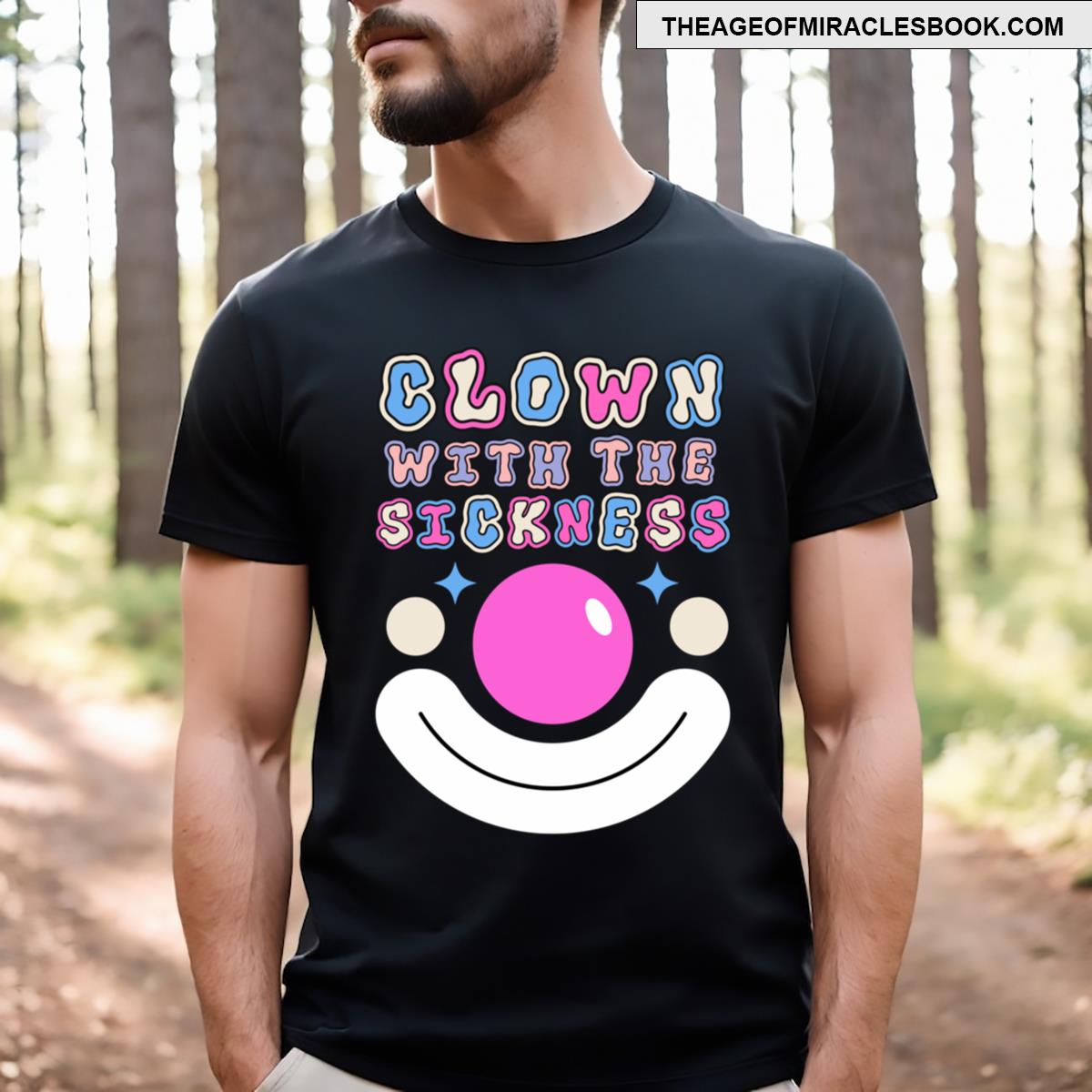 Clown With The Sickness! T-shirt
