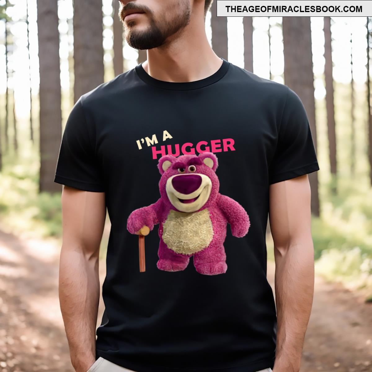 3 Lotso I’m A Hugger T-shirt