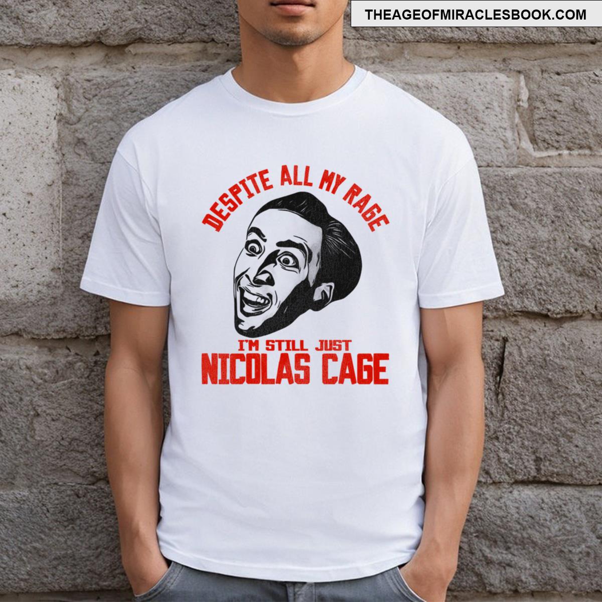 I’m Still Just Nicolas Cage T-shirt