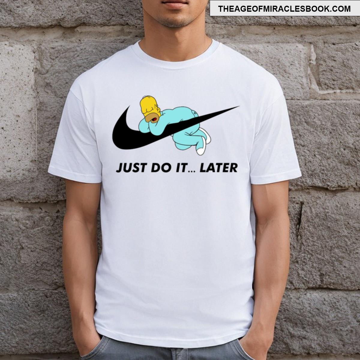 Just Do It Later T-shirt
