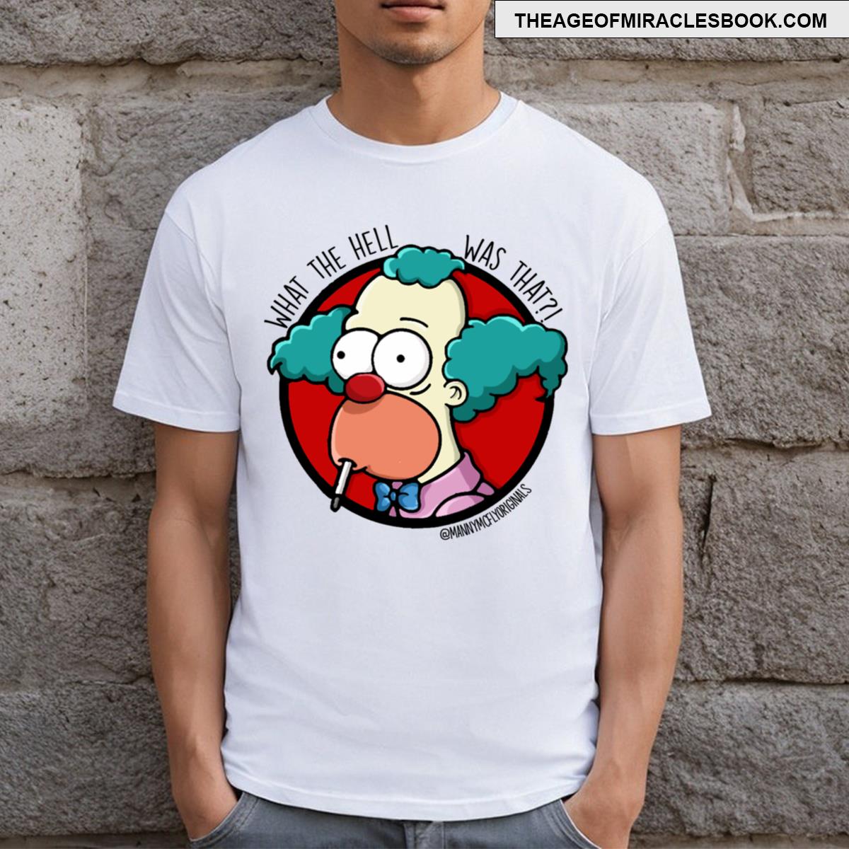 What The Hell Was That! T-shirt