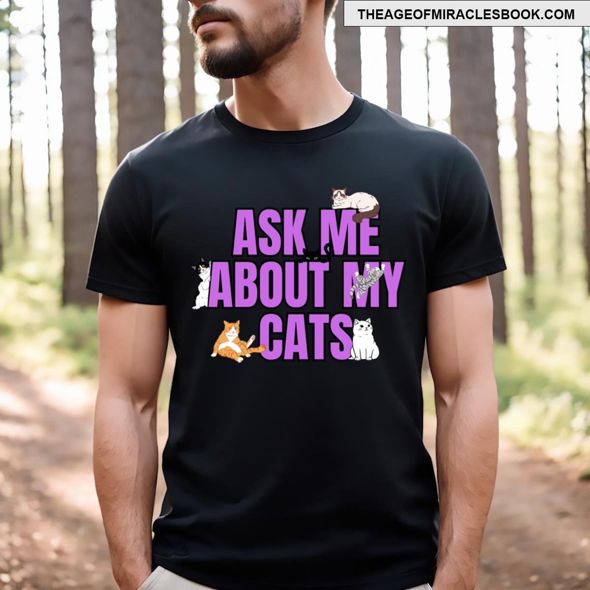 Ask Me About My Cats T-shirt