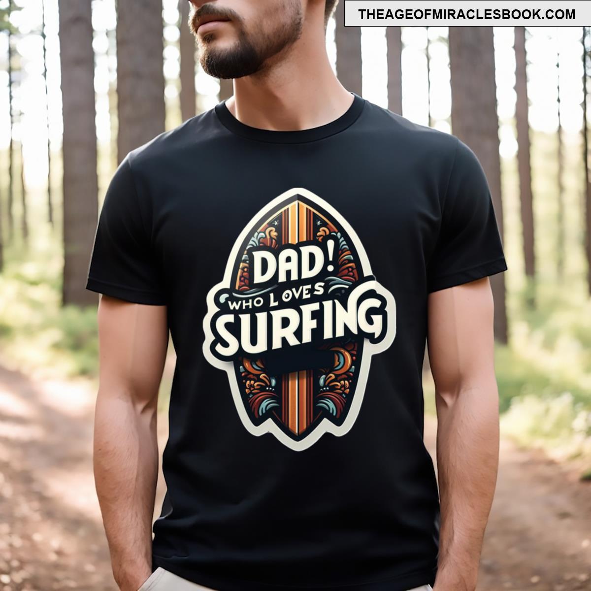 Dad Who Loves Surfing T-shirt