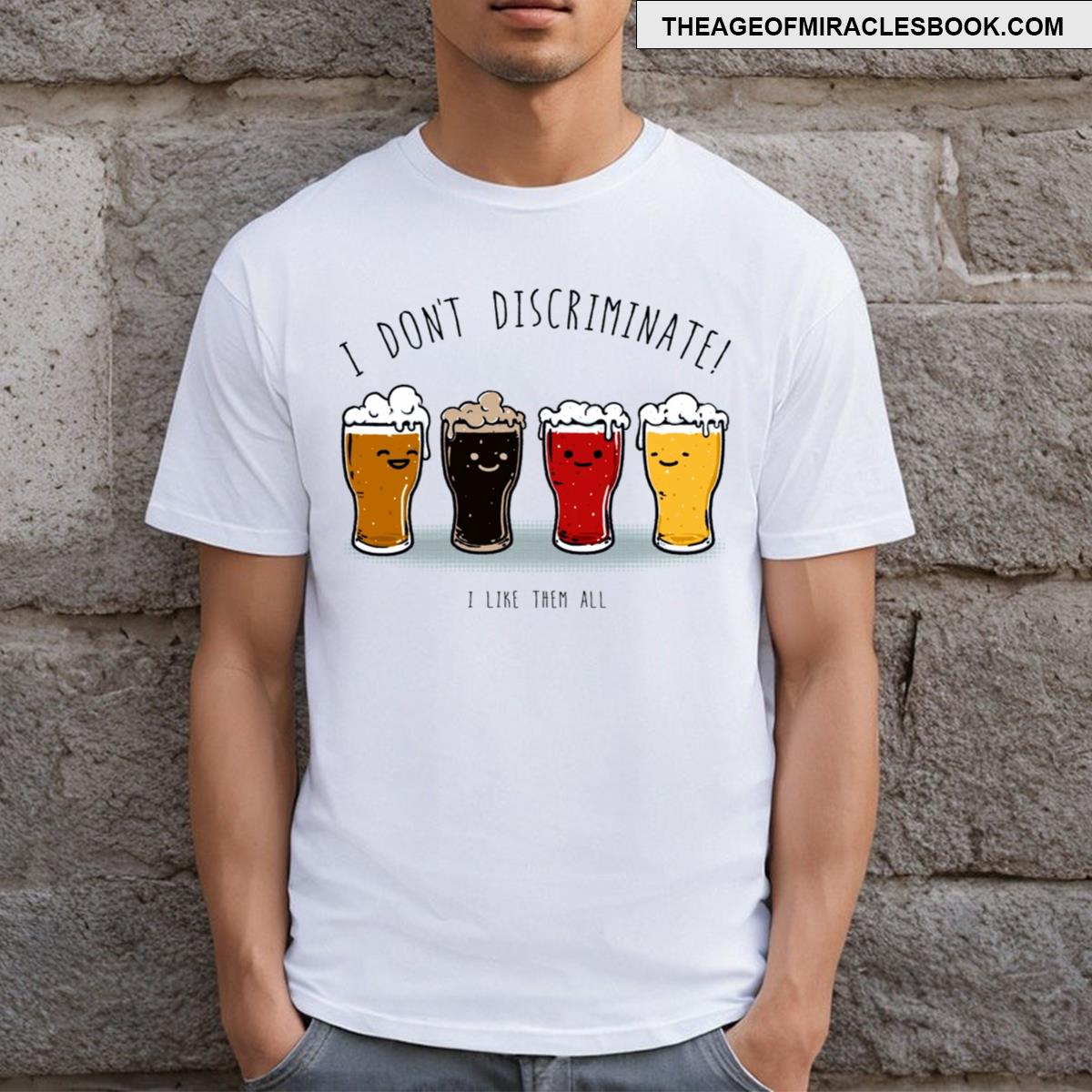 I Don’t Discriminate T-shirt