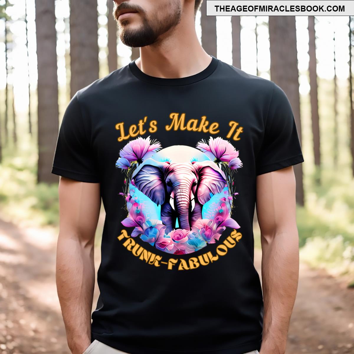 Let’s Make It Trunkfabulous Funny Elephant T-shirt