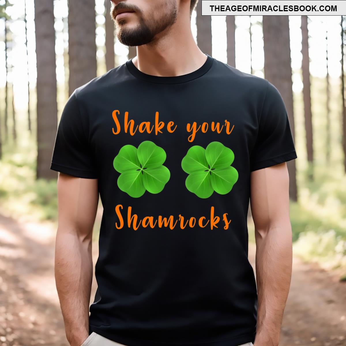 Shake Your Shamrocks St Patrick Day T-shirt Shake Your Shamrocks St Patrick Day T-shirt