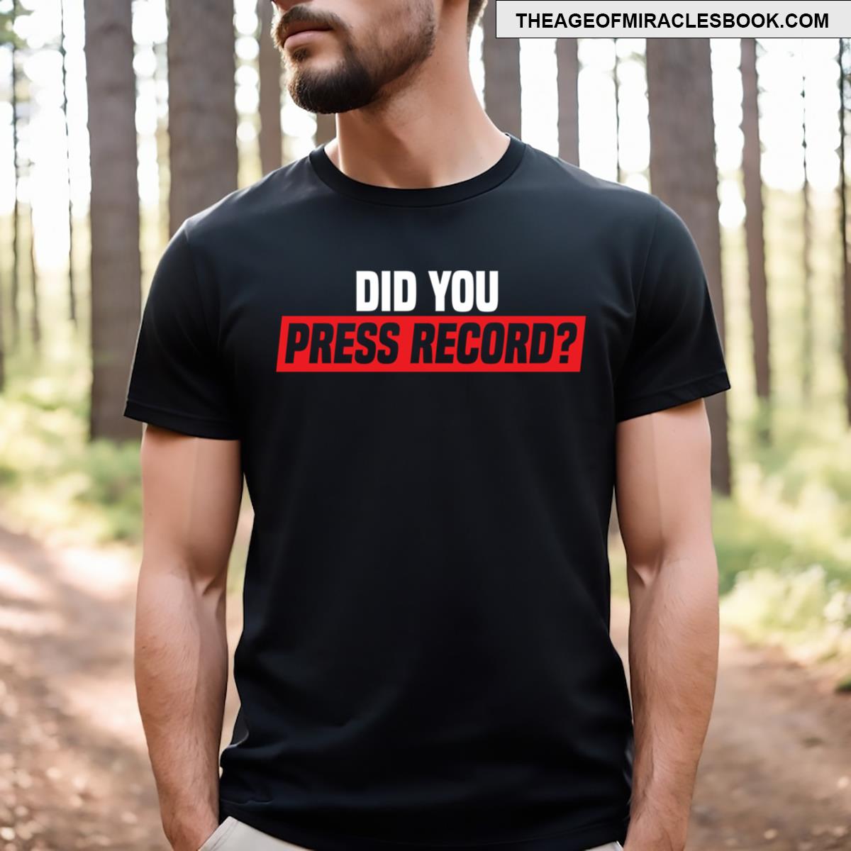 Did You Press Record Content Creator T-shirt