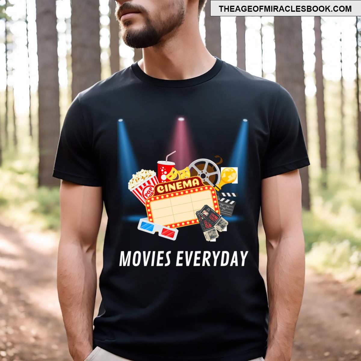 Movies Everyday!!! T-shirt