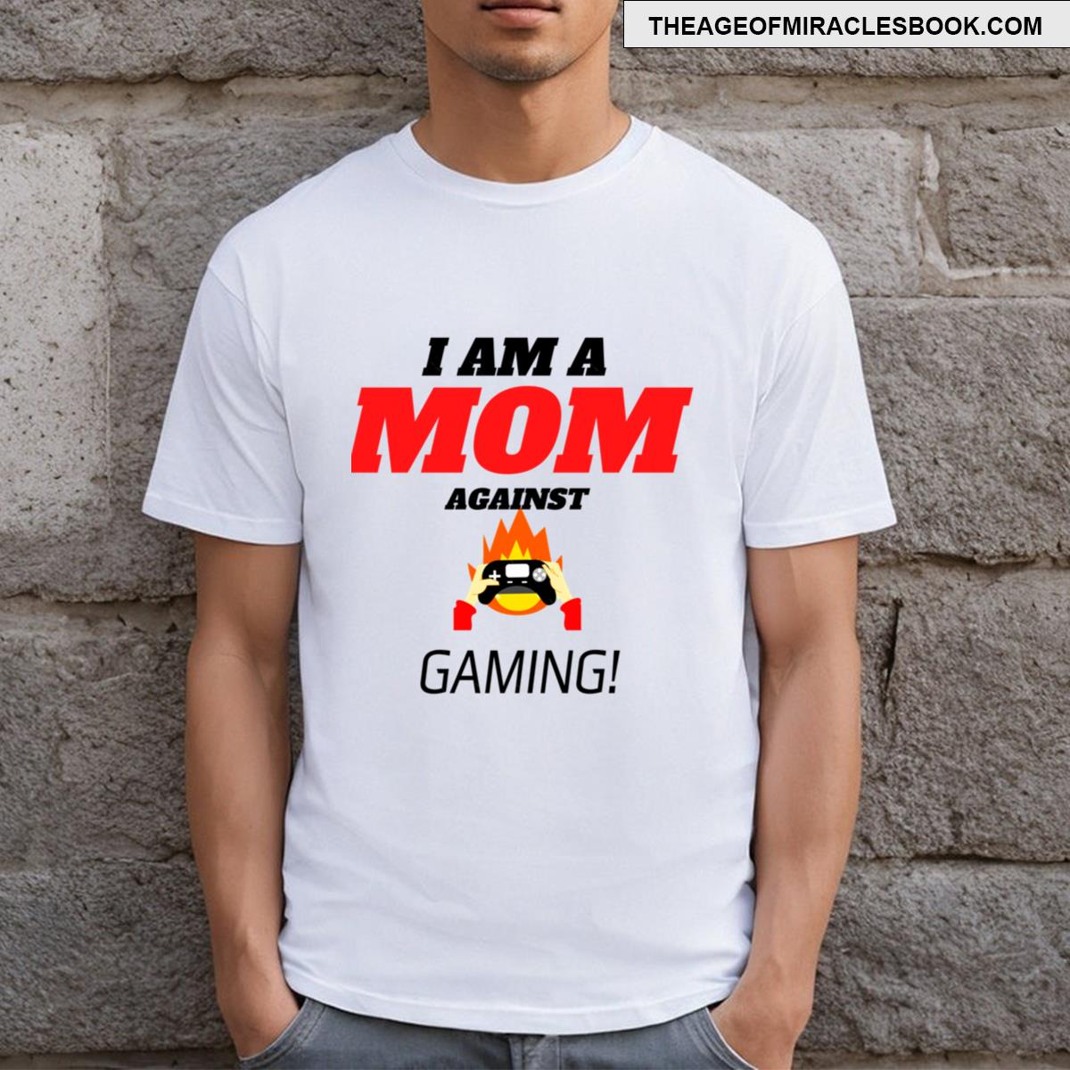I Am A Mon Against Gaming! T-shirt