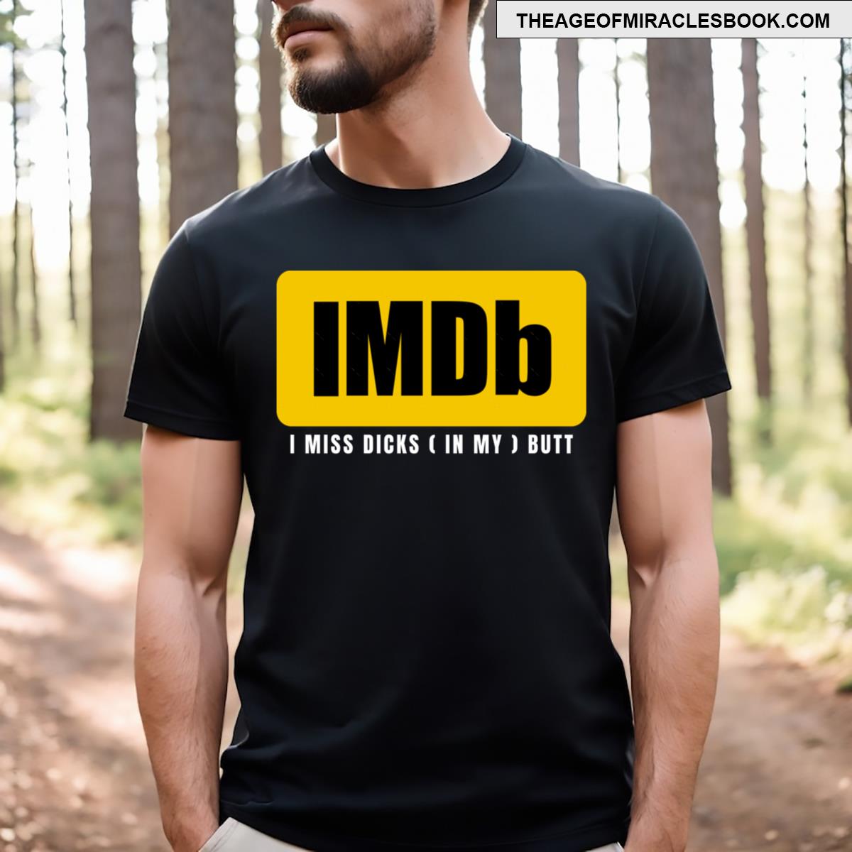 Imdb I Miss Dicks In My Butt T-shirt