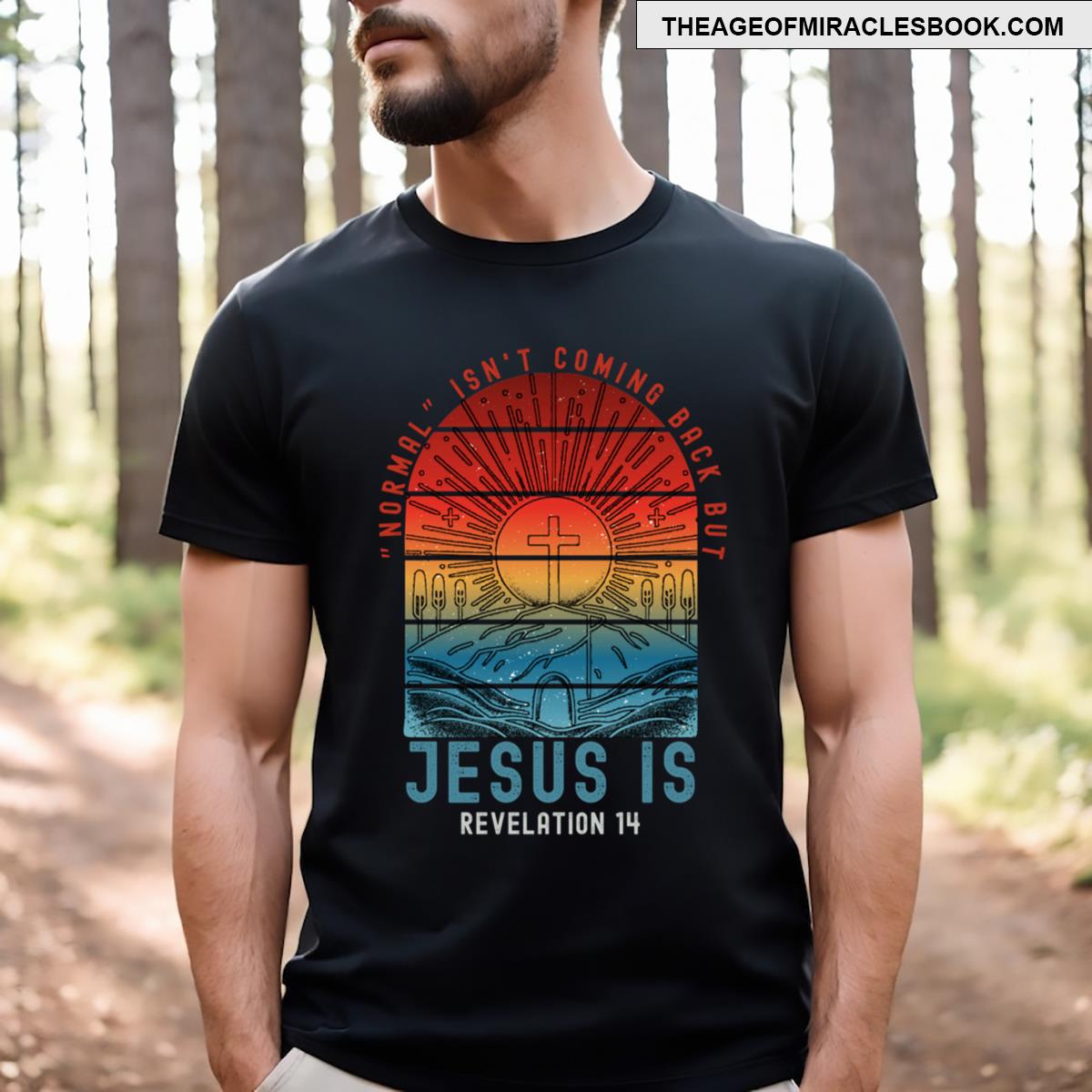 Normal Isn’t Coming Back Jesus Is Christian Easter T-shirt