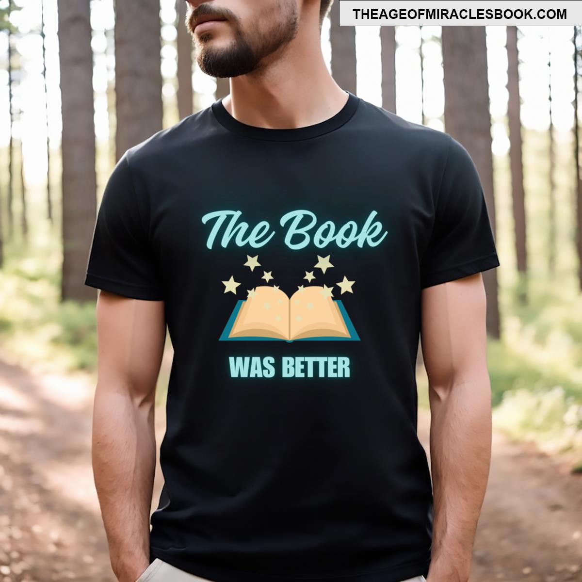 The Book Was Better T-shirt