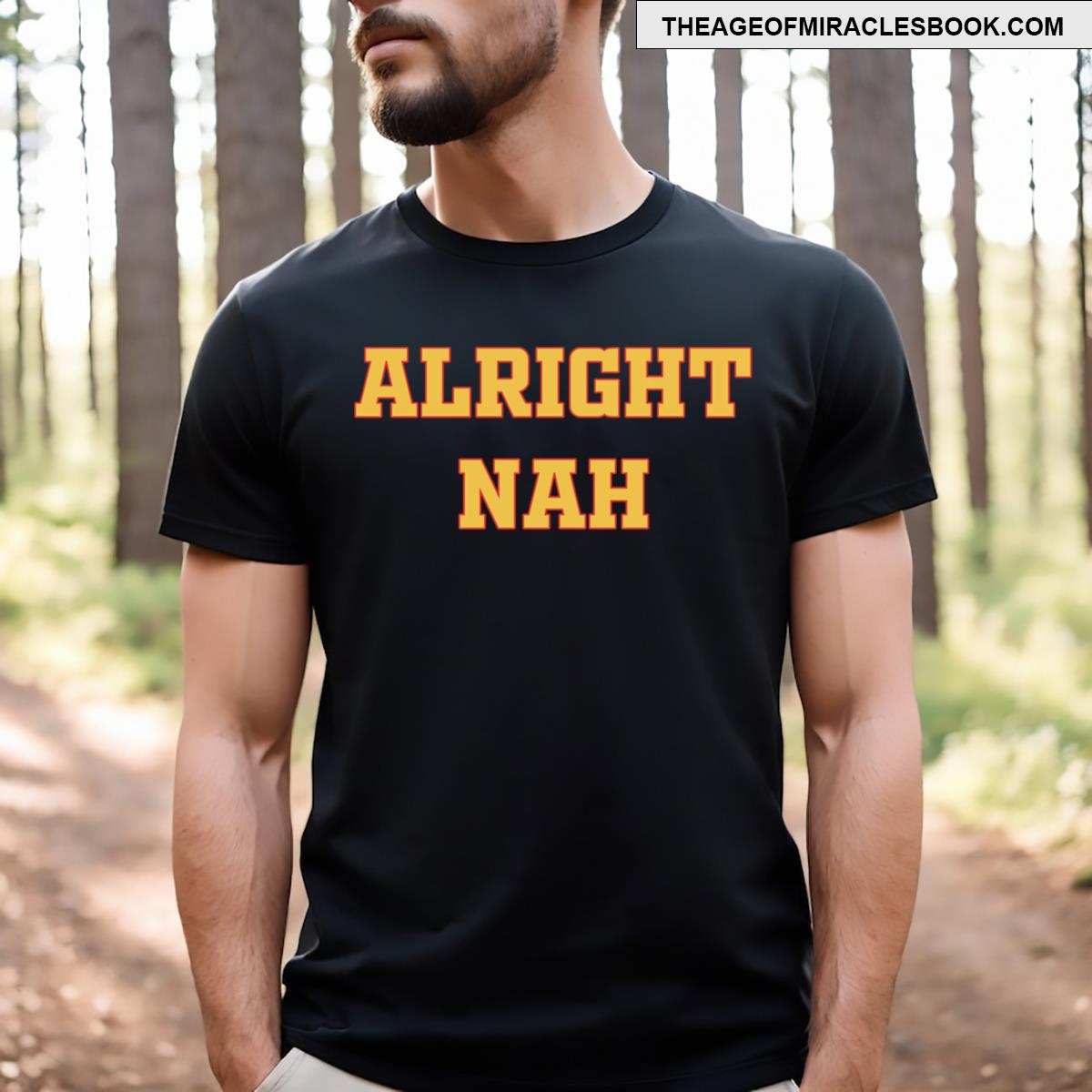 Alright Nah T-shirt