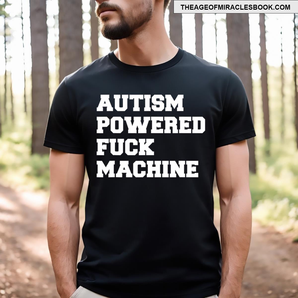 Autism Powered Fuck Machine T-shirt