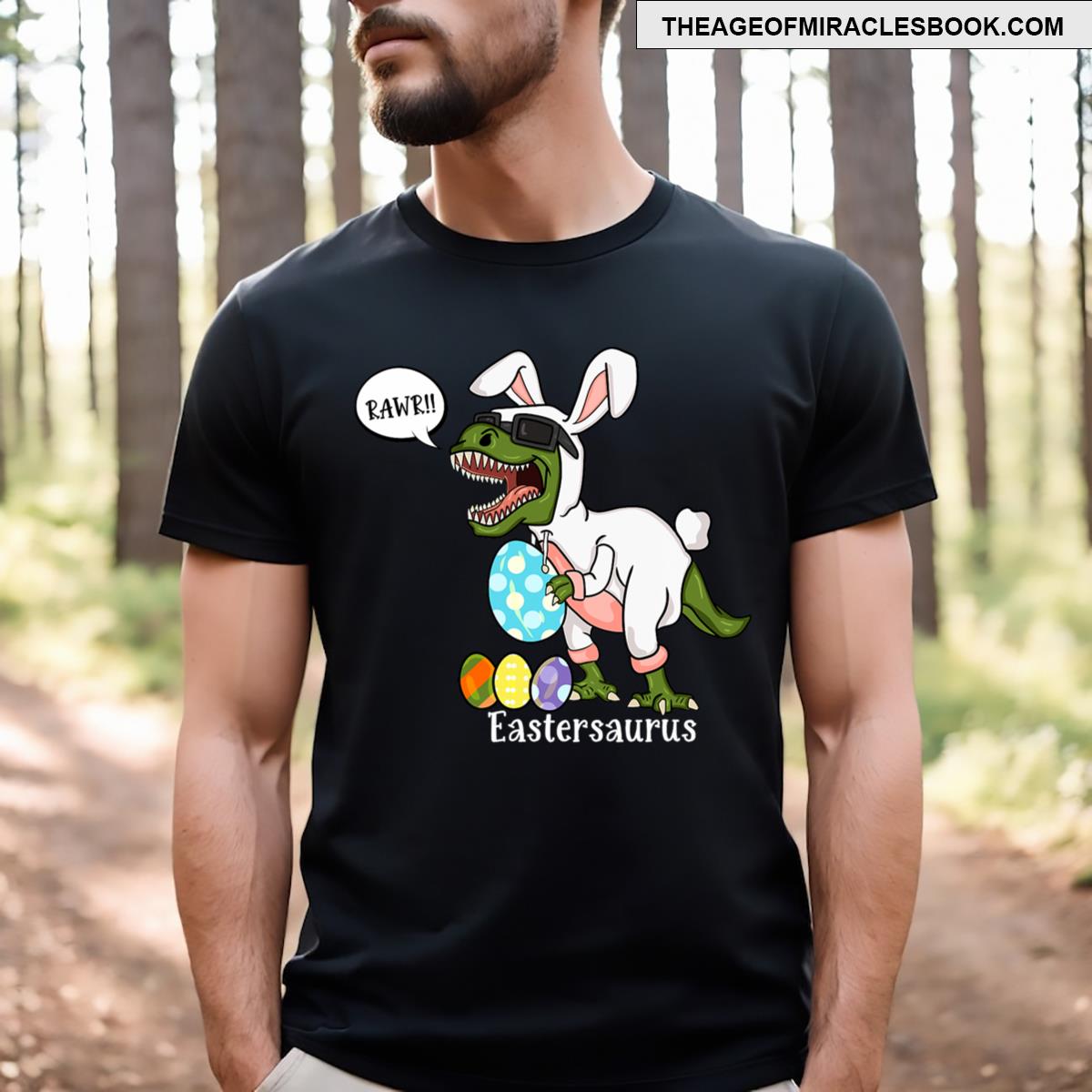 Eastersaurus Trex Bunny For Easter Saying Rawr ! T-shirt