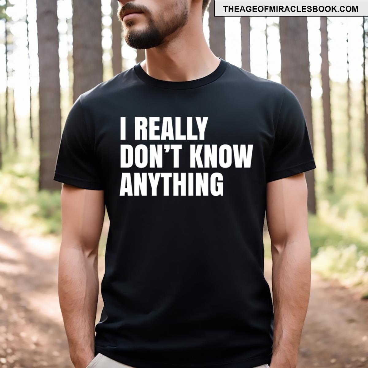 I Really Don’t Know Anything Essential T-shirt