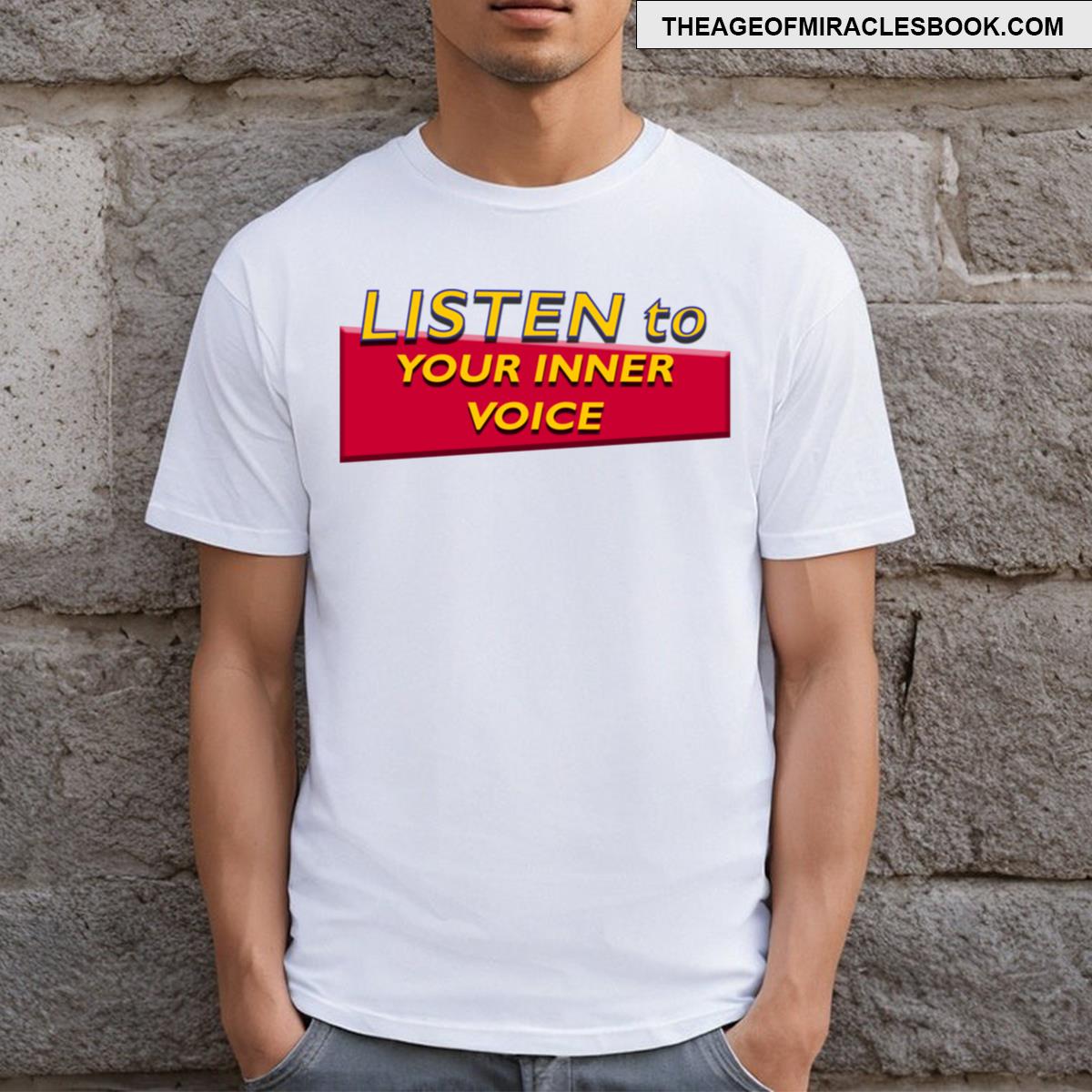 Listen To Your Inner Voice T-shirt