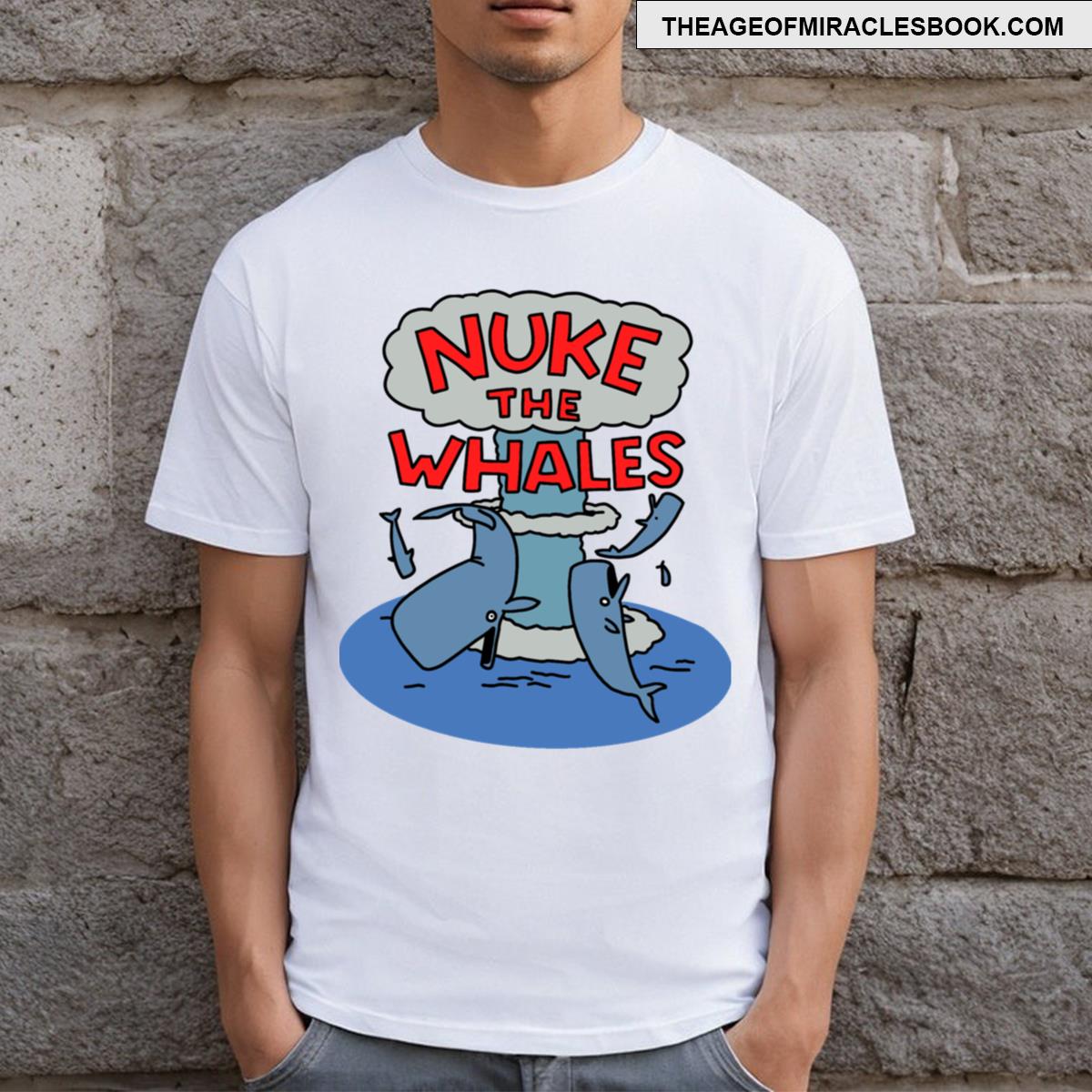 Nuke The Whales T-shirt