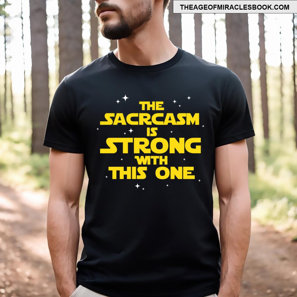 The Sarcasm Is Strong With This One Essential T-shirt