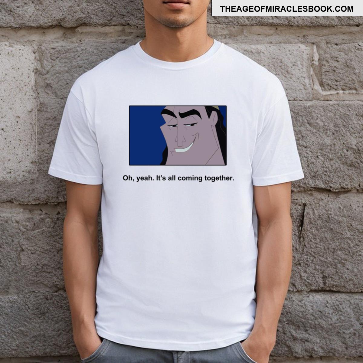 Oh Yeah It’s All Coming Together Meme T-shirt