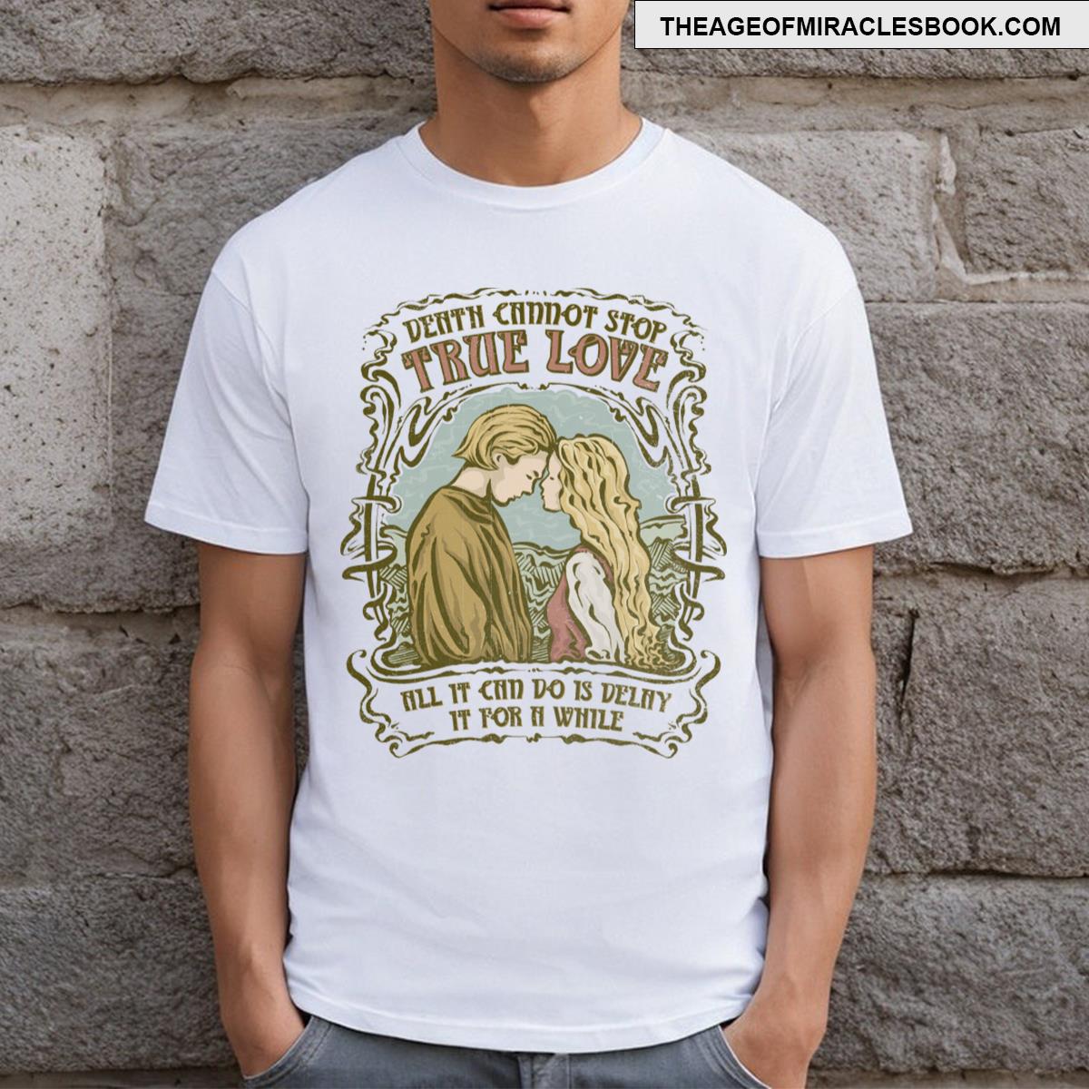 Death Cannot Stop TRUE Love T-shirt
