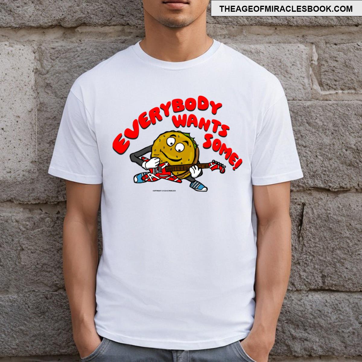Everybody Wants Some T-shirt