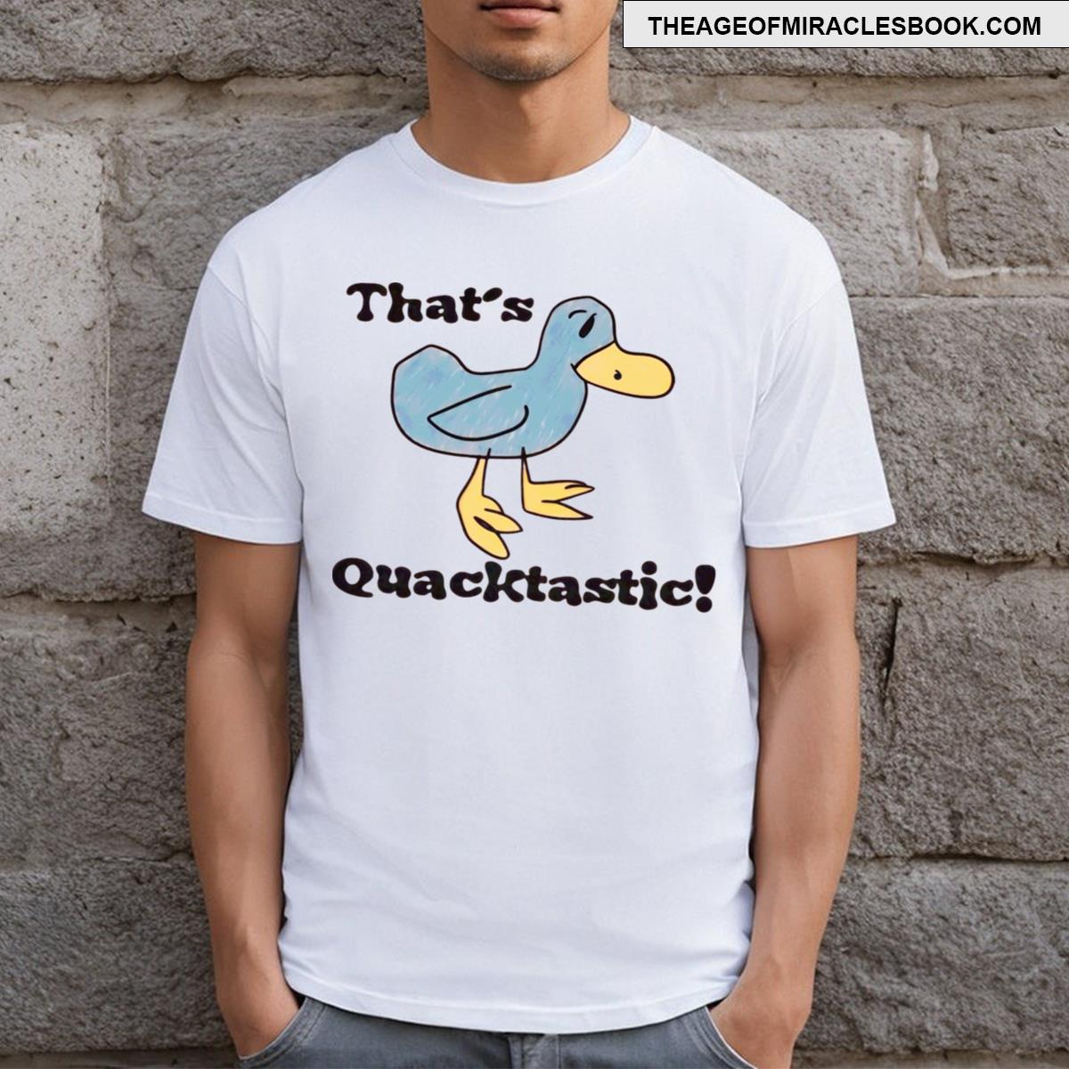 That’s Quacktastic! Billy Madison T-shirt