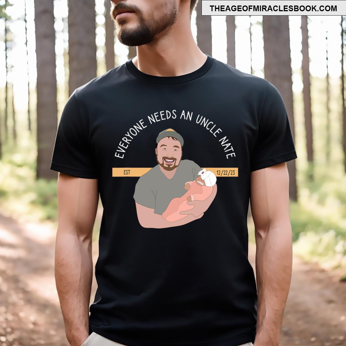 Everyone Needs An Uncle Nate T-shirt