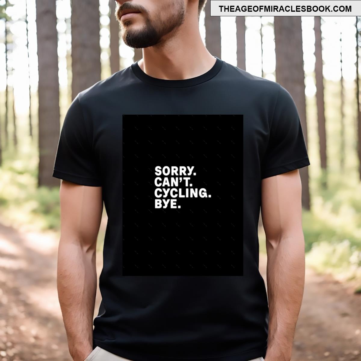 Sorry Cycling Bye Graphic T-shirt