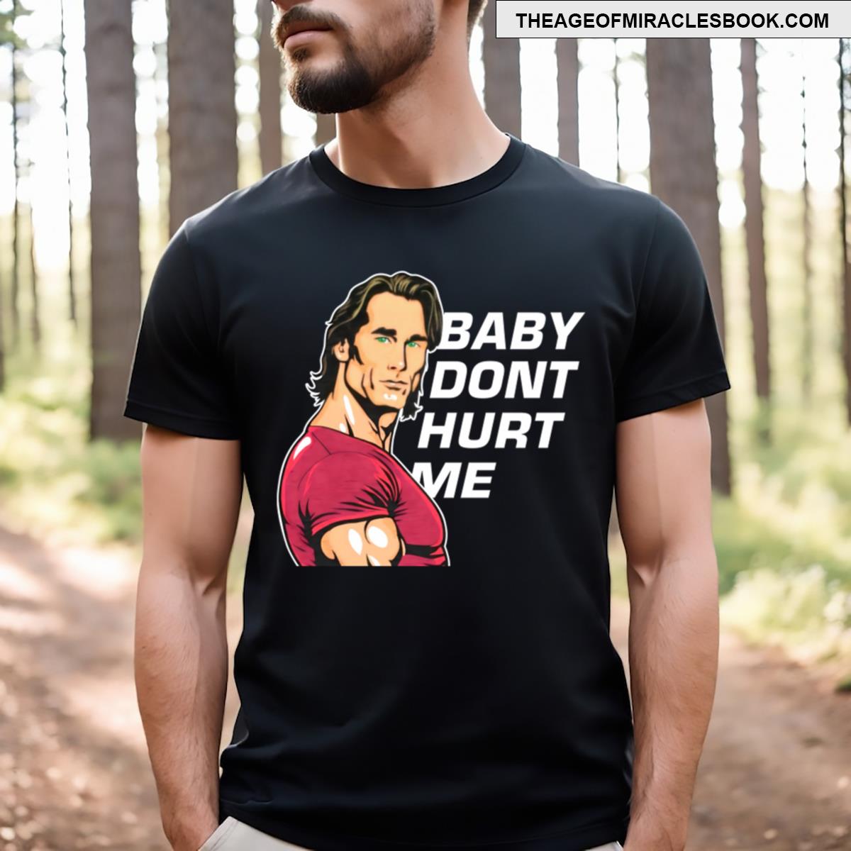 Baby Don’t Hurt Me T-shirt