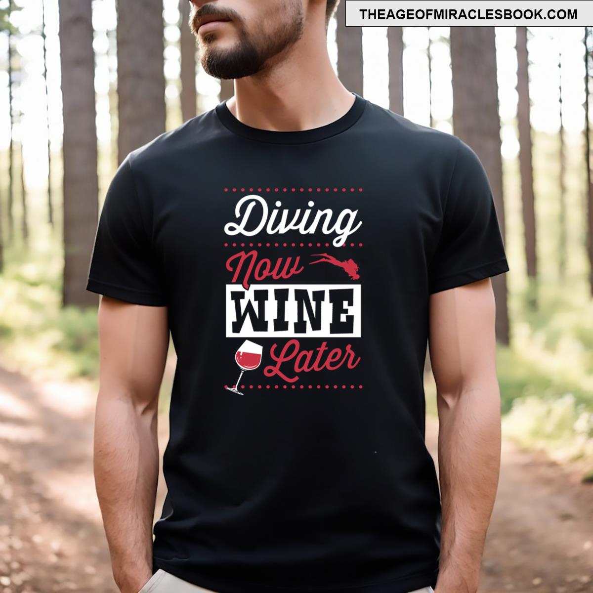 Diving Now Wine Later Diving Instructor Divemaster Funny Scuba Diving Instructor And Divemaster Gear T-shirt
