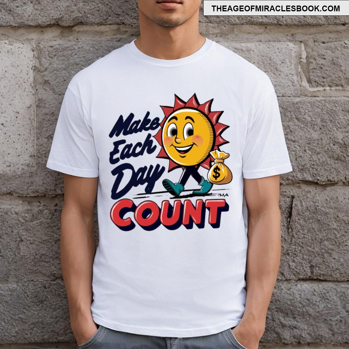 Make Every Day Count T-shirt