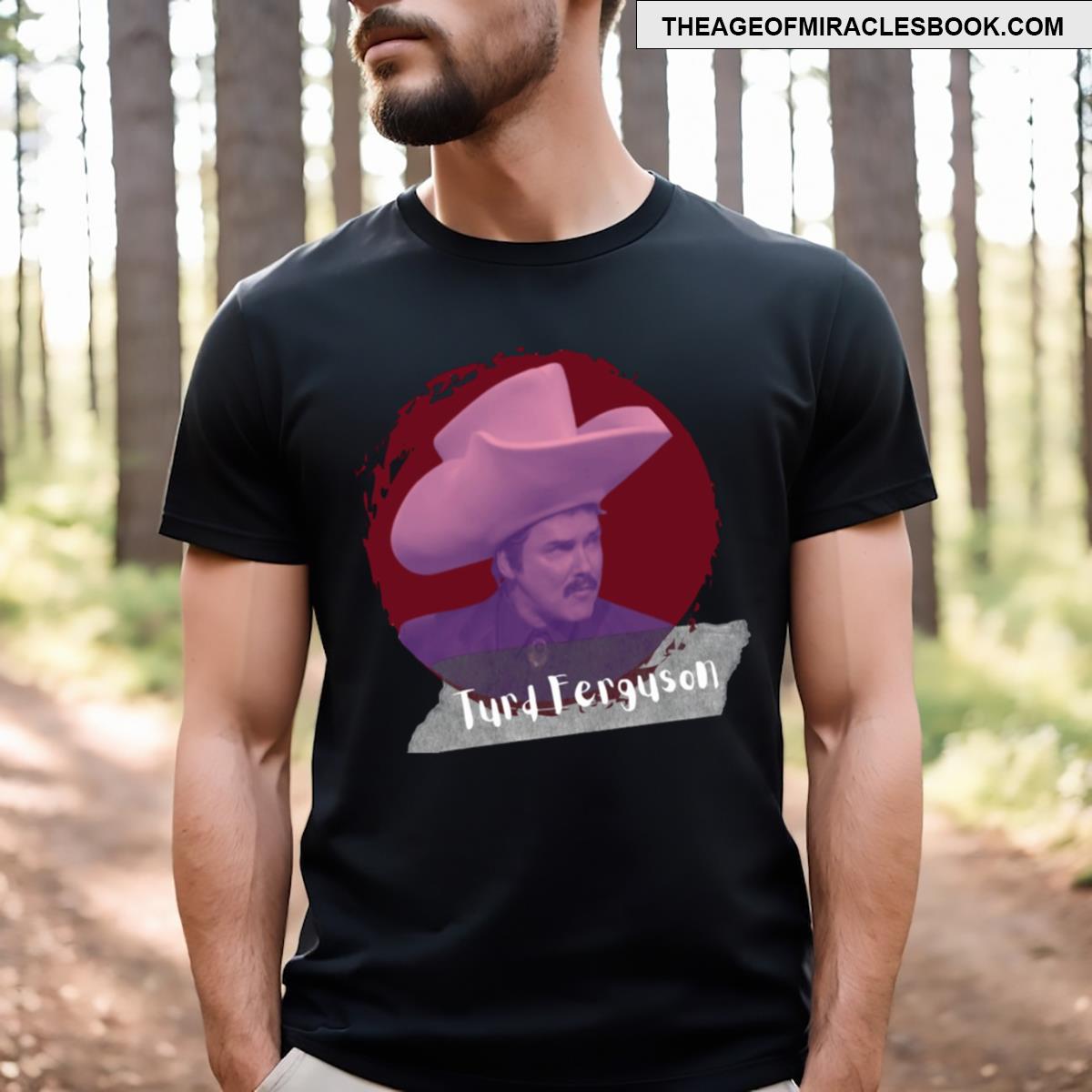Turd Ferguson Comedy T-shirt