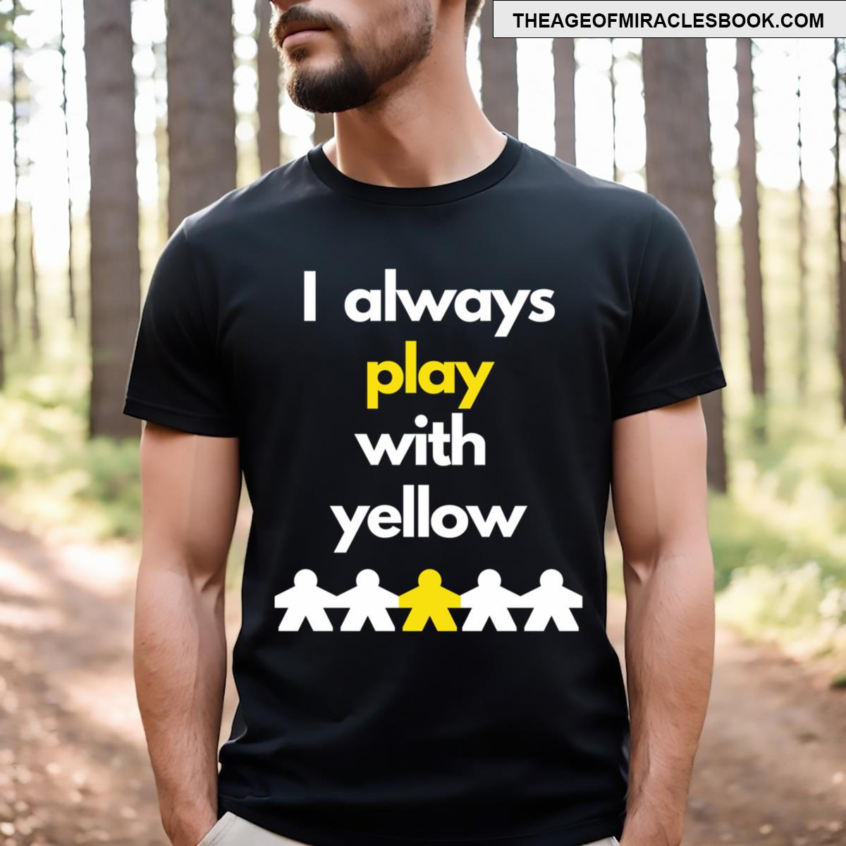I Always Play With Yellow T-shirt