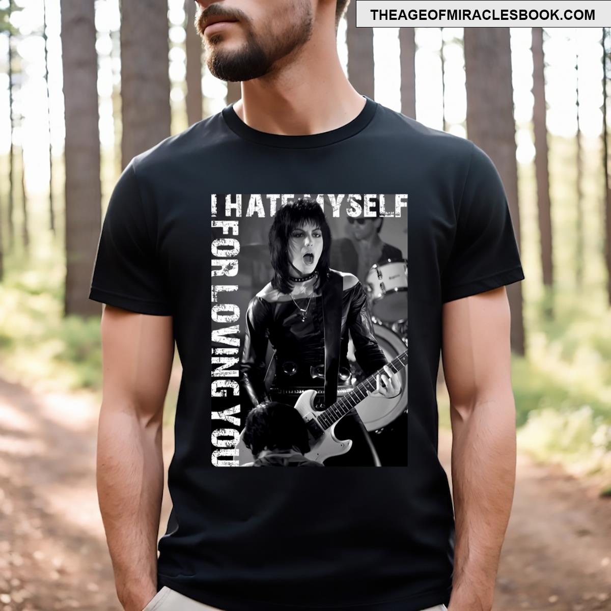I Hate Myself For Loving You T-shirt