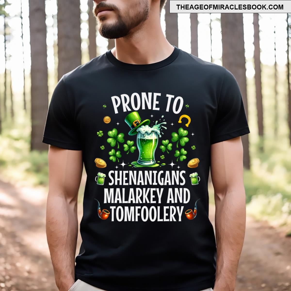 Prone To Shenanigans Malarkey & Tomfoolery St Patricks T-shirt Prone To Shenanigans Malarkey & Tomfoolery St Patricks T-shirt