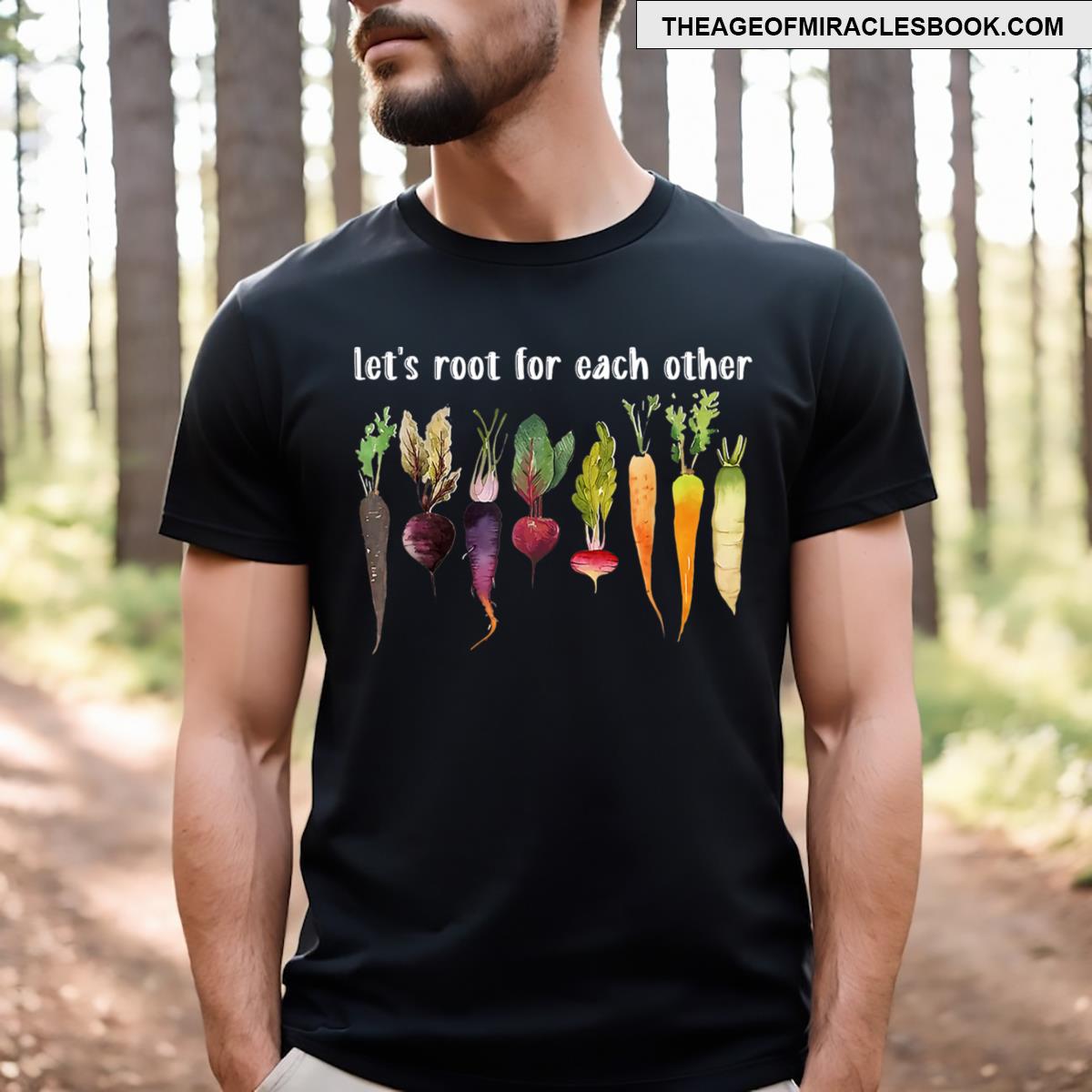 Let’s Roots For Each Other Funny Vegetable T-shirt