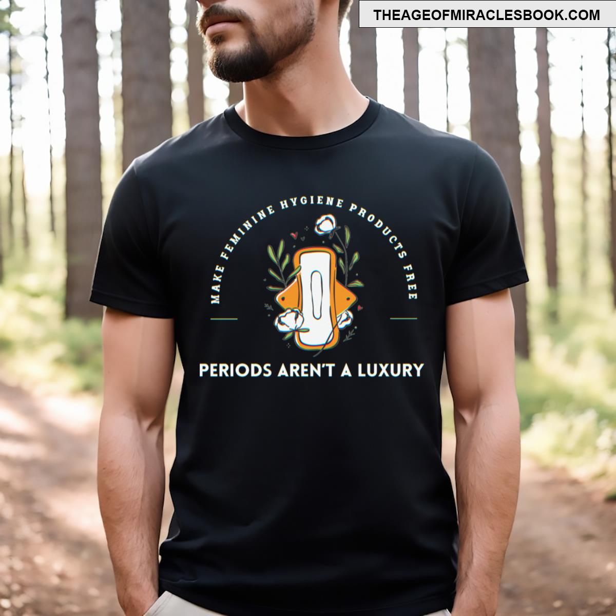 Periods Arent A Luxury T-shirt