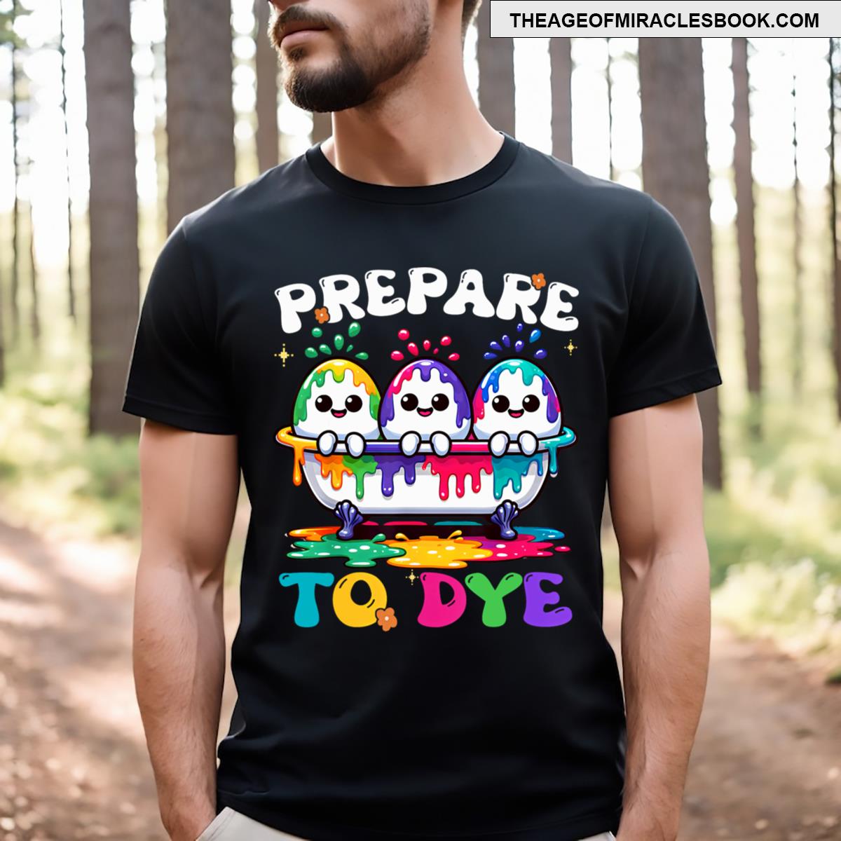 Prepare To Dye Funny Easter Egg Dyeing Eggs T-shirt