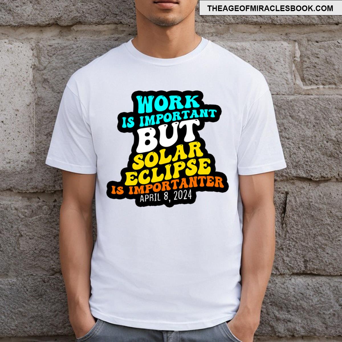Work Is Important But Solar Eclipse Is Importanter Funny T-shirt