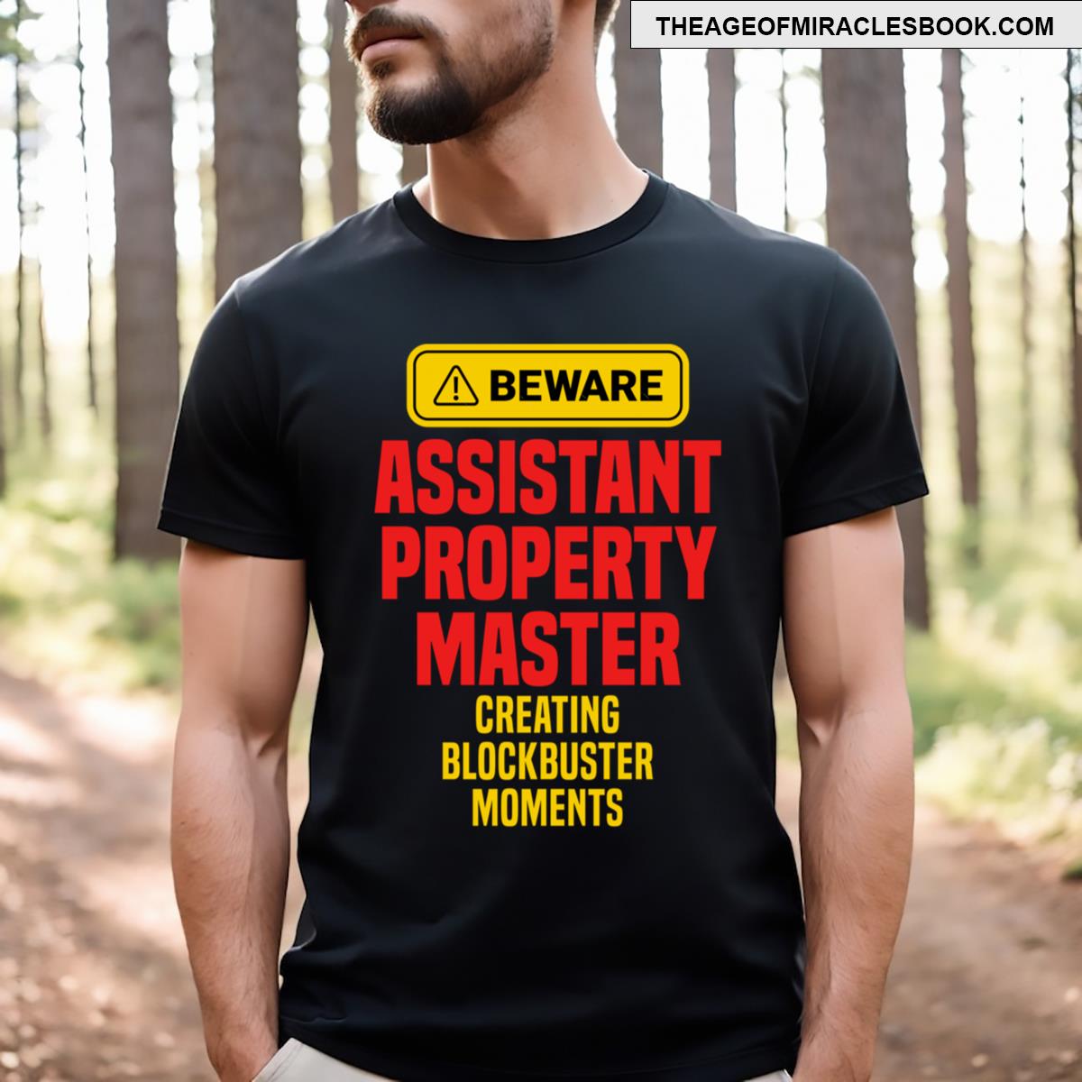 Assistant Property Master Creating Blockbuster Moments T-shirt