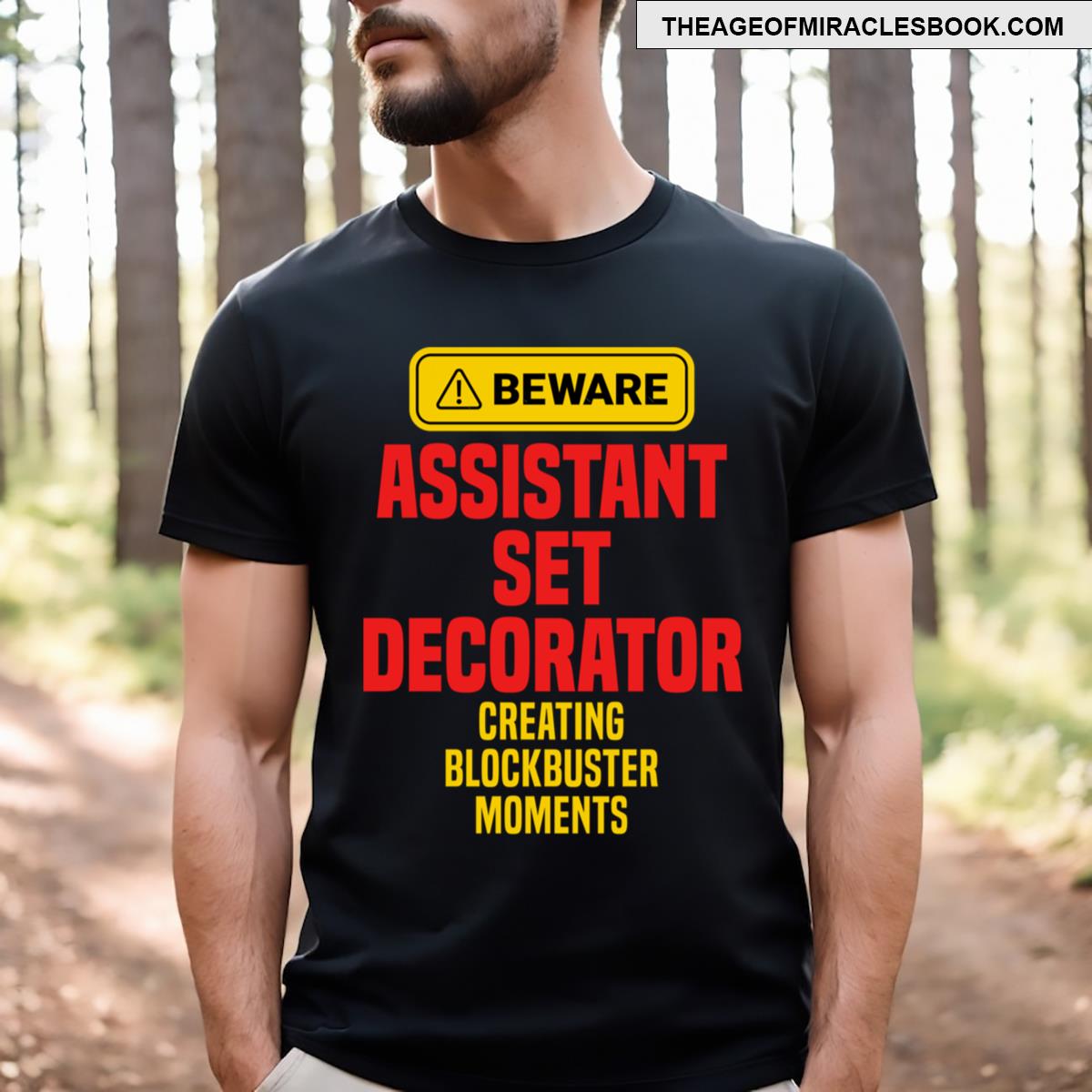 Assistant Set Decorator Creating Blockbuster Moments T-shirt
