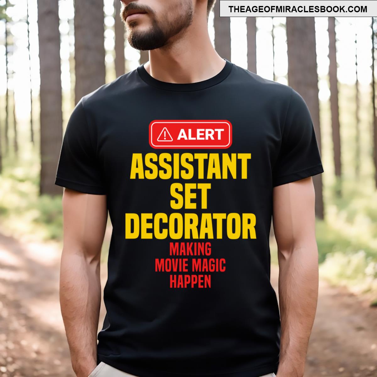 Assistant Set Decorator Making Movie Magic Happen T-shirt