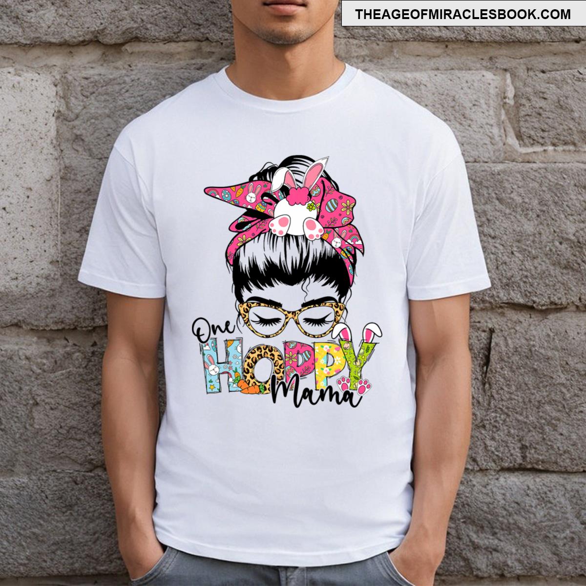 Happy Easter One Hoppy Mama Bunny Easter Messy Bun T-shirt