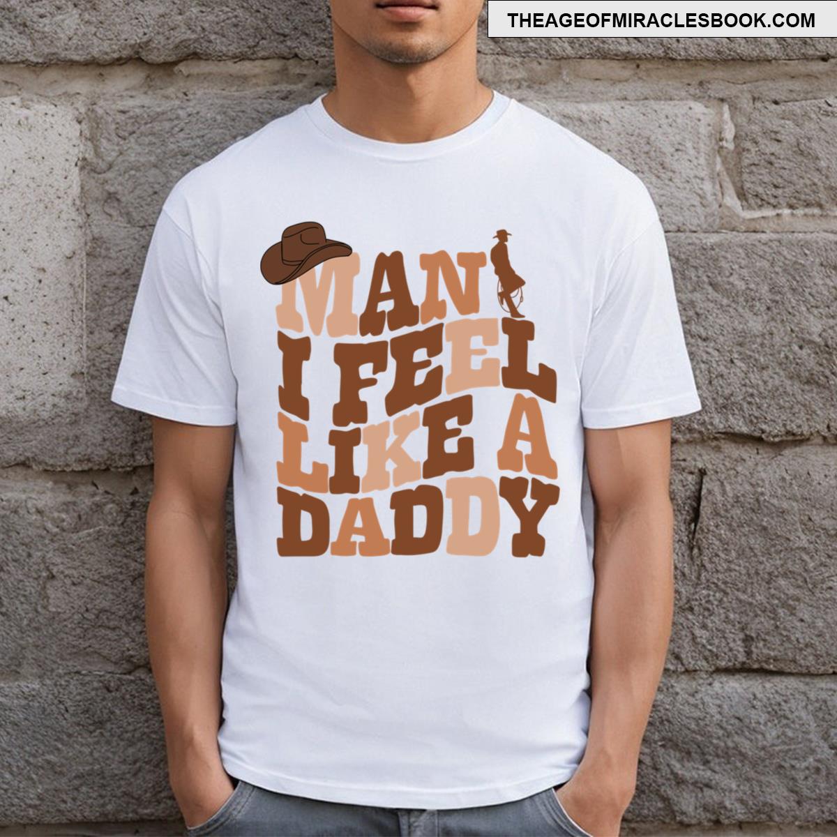 Feel Like A Dad T-shirt