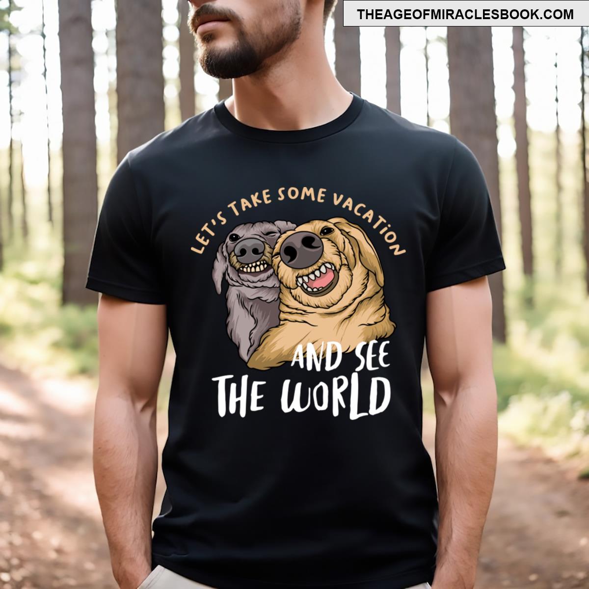 Let’s Take Some Vacation Dog Lover T-shirt