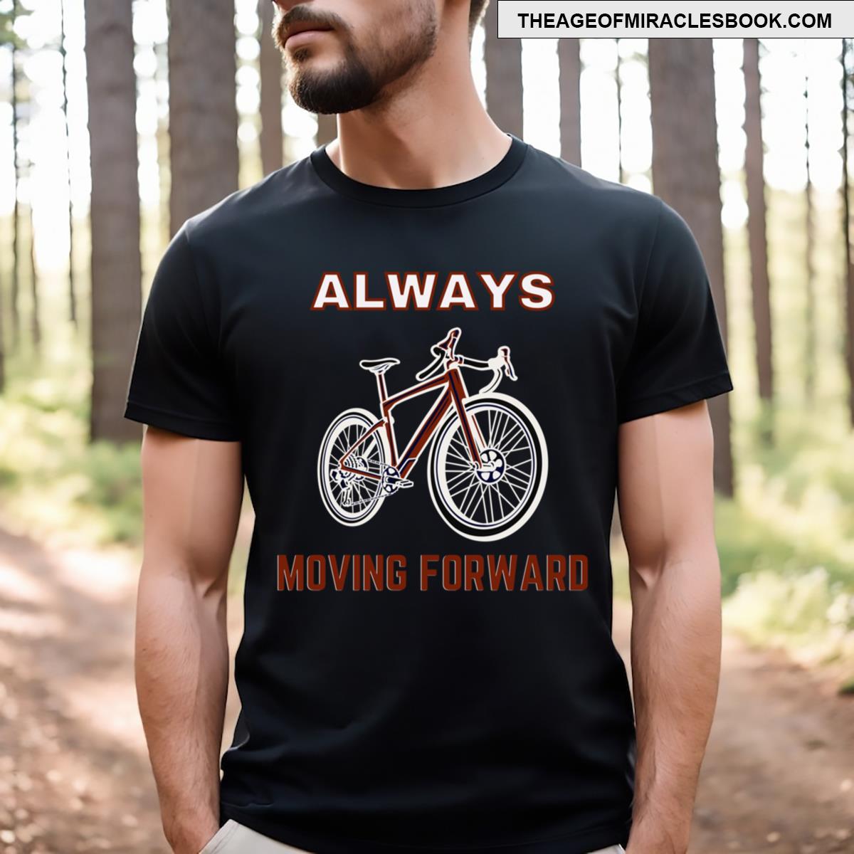 Road Bike Always Moving Forward T-shirt