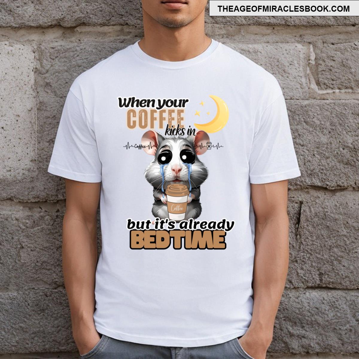 Sad Hamster When Your Coffee Kicks In T-shirt