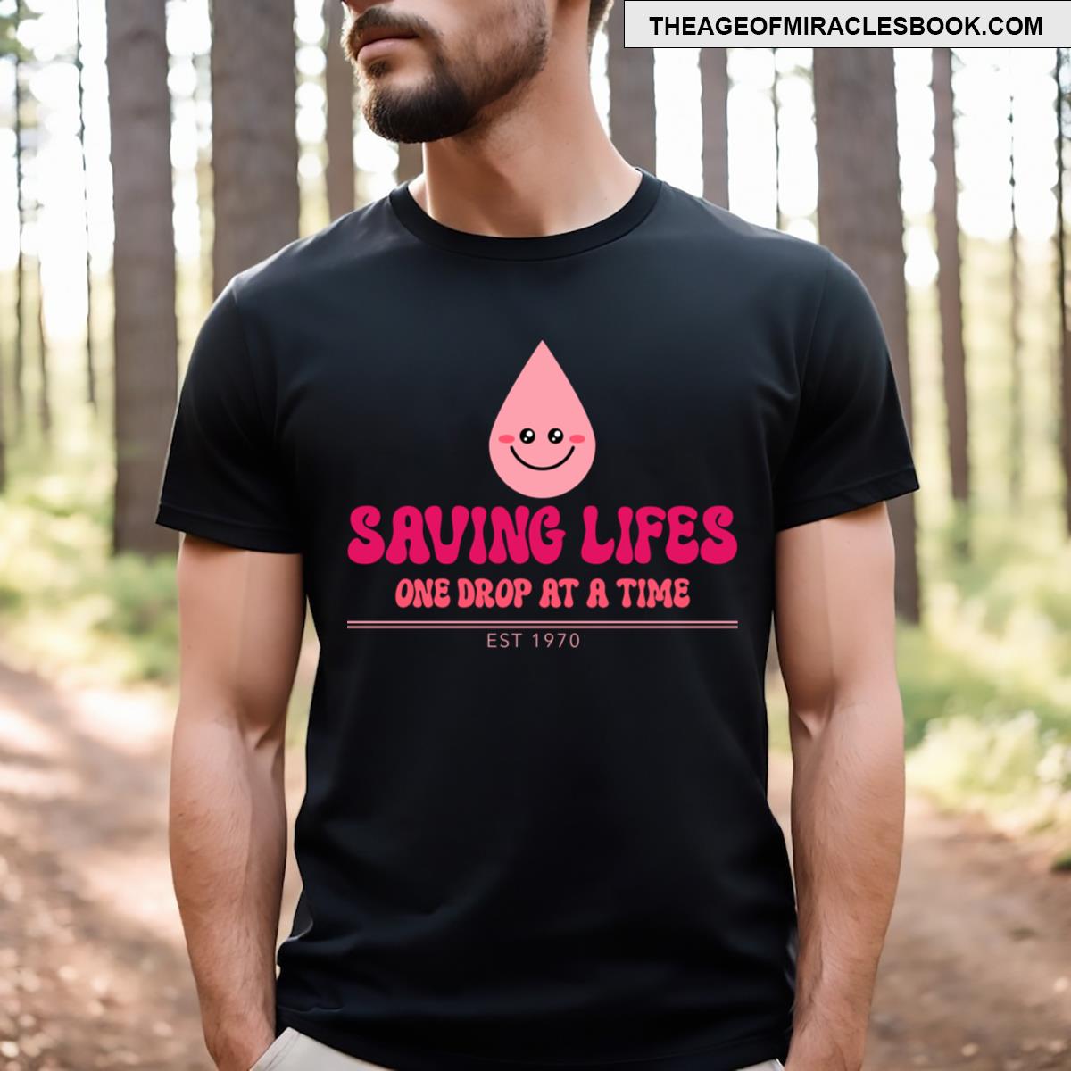 Saving Lifes One Drop At A Time T-shirt