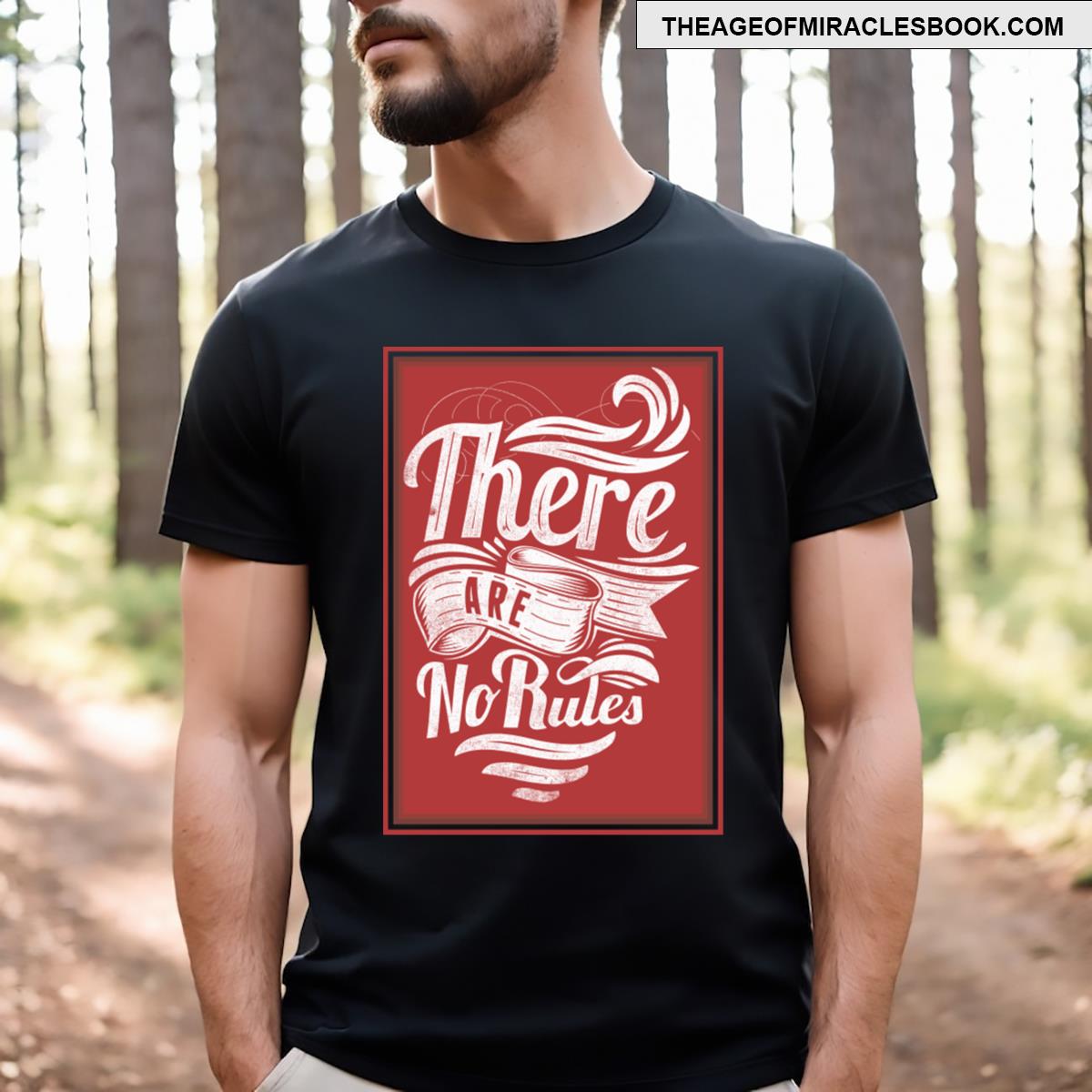There Are No Rules T-shirt